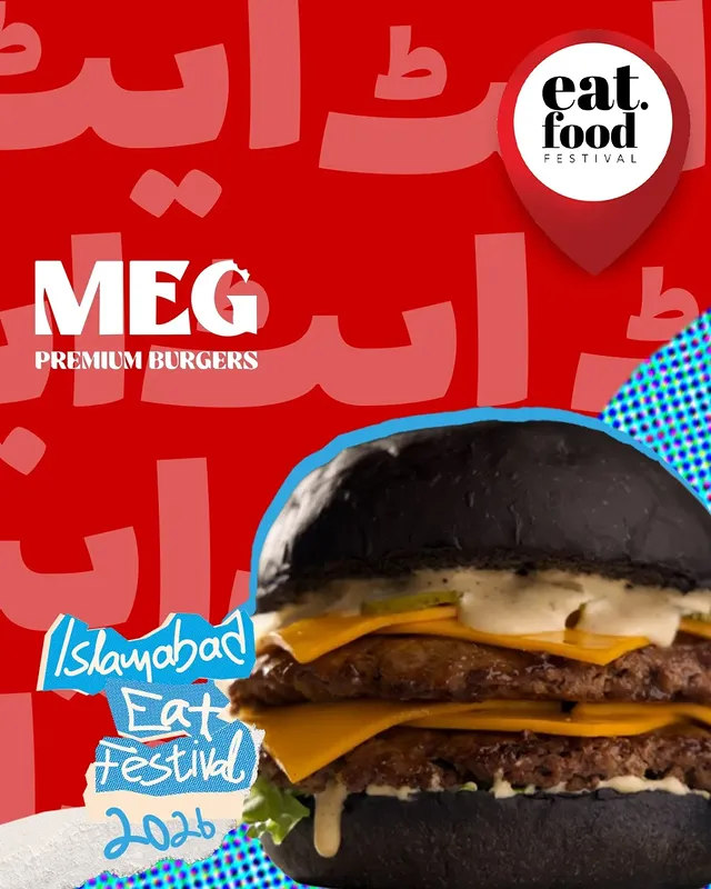 MEG Pakistan at Islamabad Eat 2026 – Ultimate Loaded Burgers Experience 🍔🔥